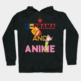 I Love K-Drama And Anime Hoodie